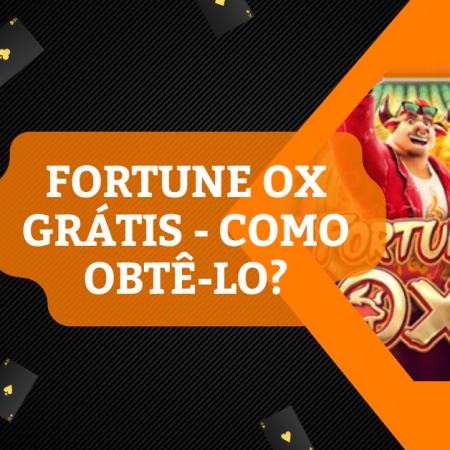 Fortune Ox grátis – Como obtê-lo?