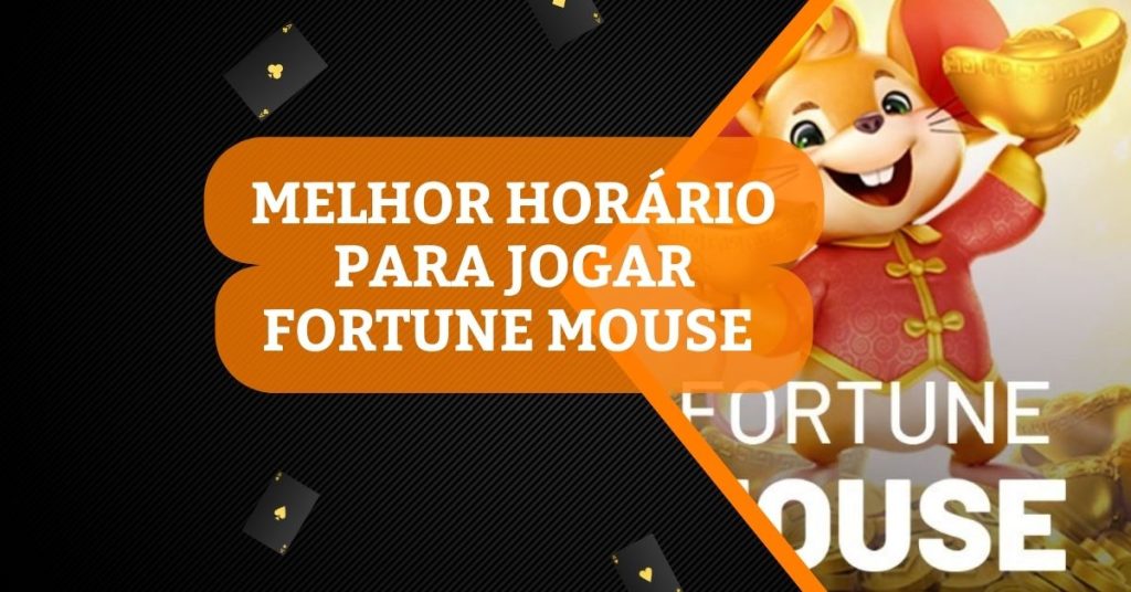 melhor horario para jogar fortune mouse